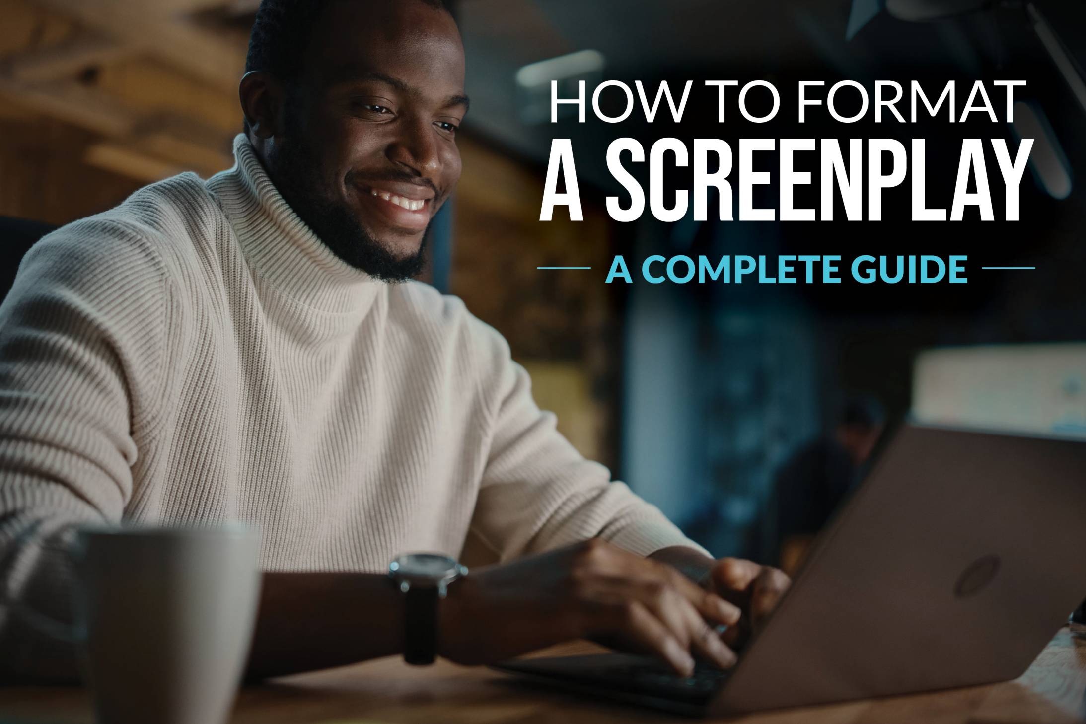 Script Format  A Beginner's Guide to Screenplay Writing - Celtx Blog